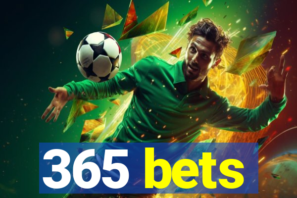 365 bets